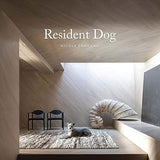 Resident Dog Volume II: Incredible Homes and the Dogs Who Live There